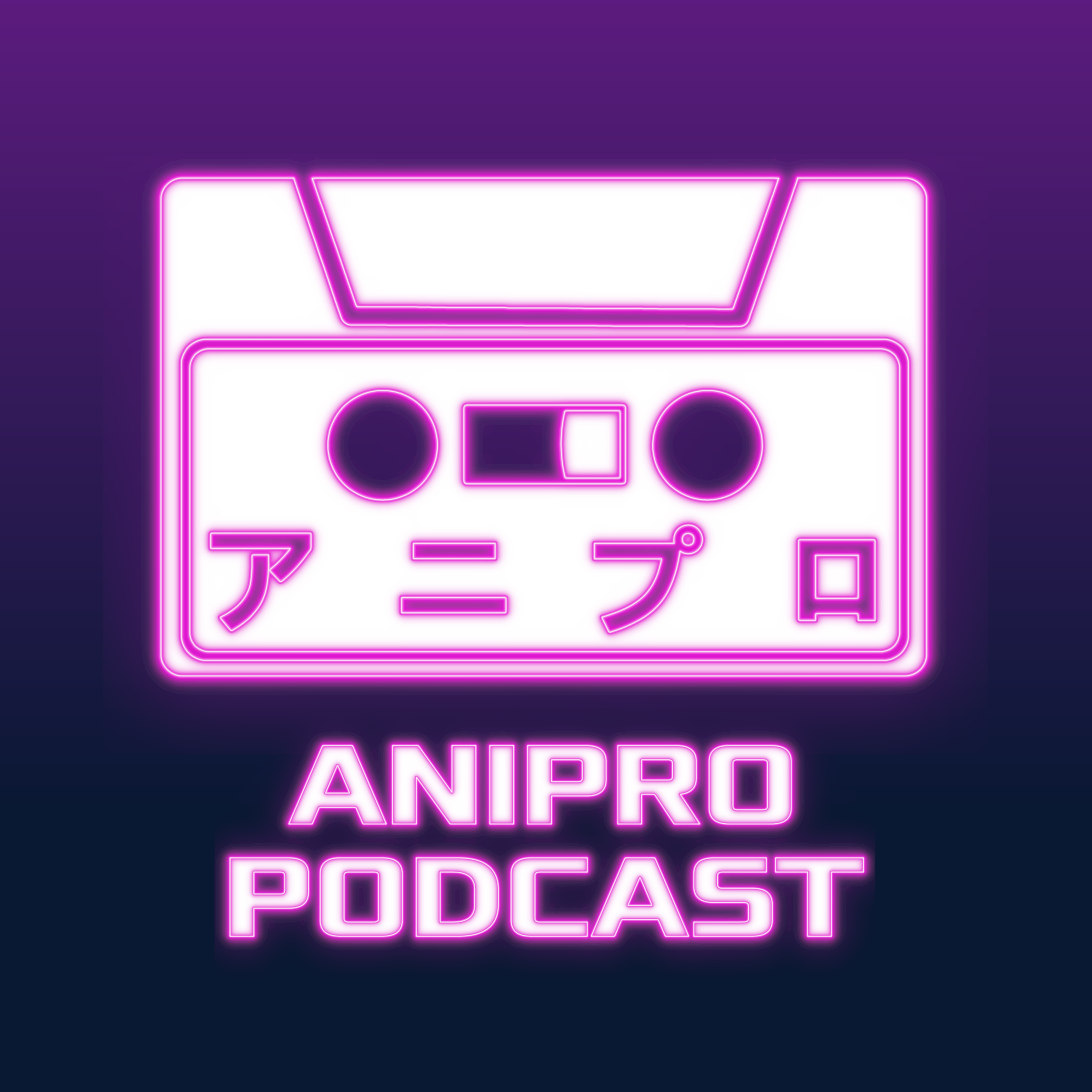 Anipro Podcast